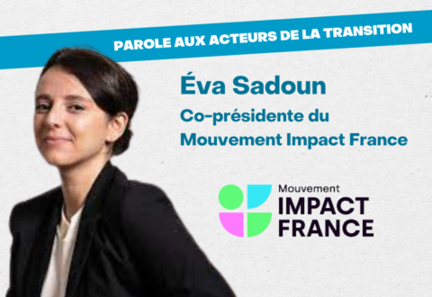 3 questions à Eva Sadoun, coprésidente du Mouvement Impact France