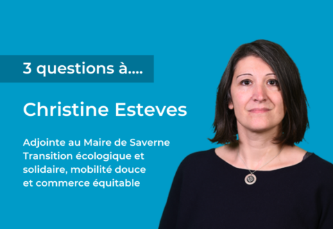 3 questions à Christine Esteves, adjointe au Maire de Saverne