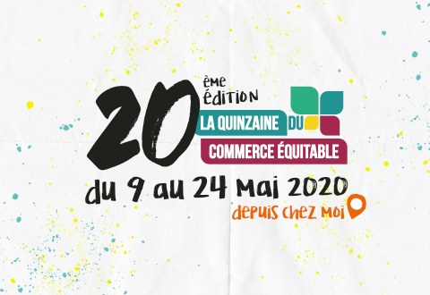 Du 9 au 24 mai 2020,  la Quinzaine du commerce équitable  garde le cap et se transforme